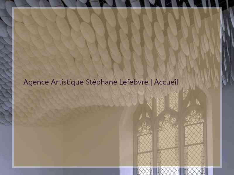 Agence Artistique Stéphane Lefebvre | Accueil