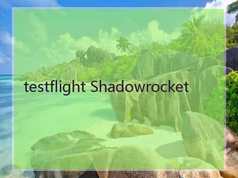 testflight Shadowrocket